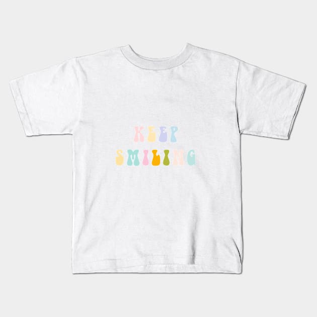 Keep Smiling Kids T-Shirt by gusstvaraonica